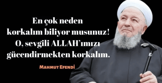 Mahmut Efendi Hazretleri Kudduse Sırruhu Özel sözleri